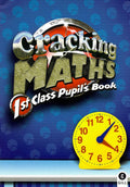 Cracking Maths - 1st Class Pupil's Book